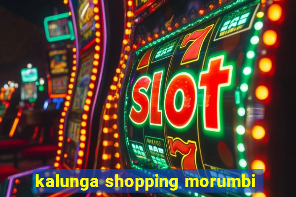 kalunga shopping morumbi